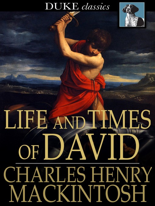 Title details for Life and Times of David by Charles Henry Mackintosh - Available